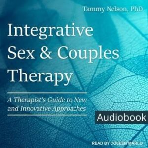 Audio book cover for Integrative Sex & Couples Therapy A Therapist's Guide to New and Innovative Approaches with translucent blue leaves