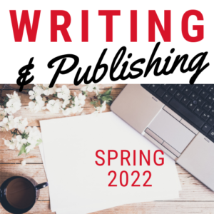 Writing & Publishing Spring 2022