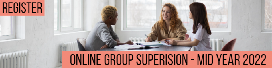 Register - Online Group Supervision Mid-Year 2022